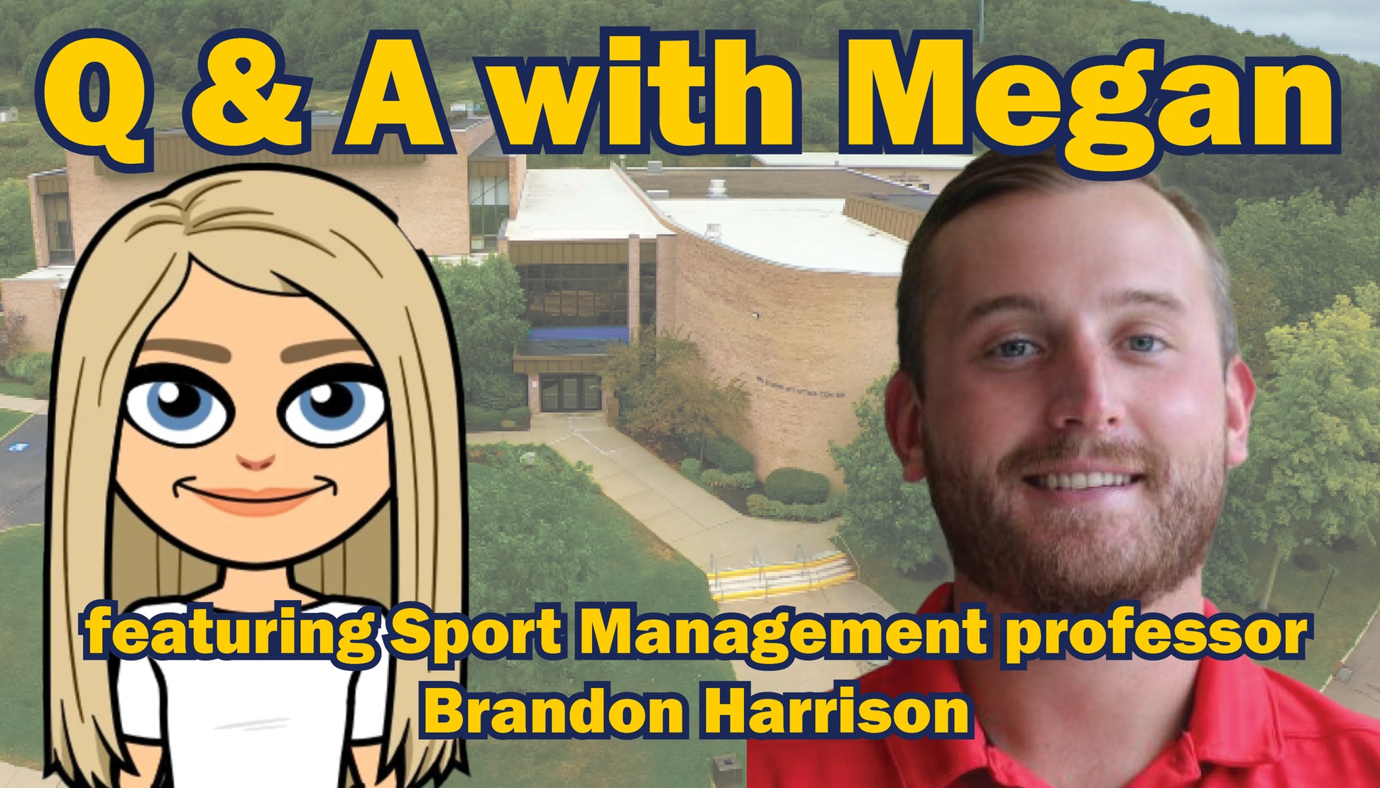 Q&A with Megan featuring Brandon Harrison - bitmoji of Megan Gridley and headshot of Brandon Harrison