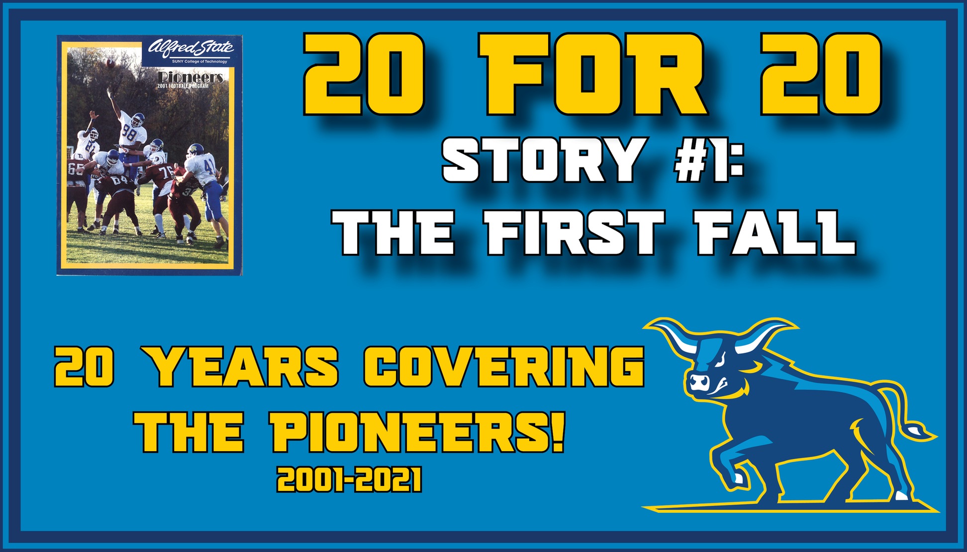 20 for 20 - Story #1 - The First Fall

picture features the cover of the 2001 Football Program