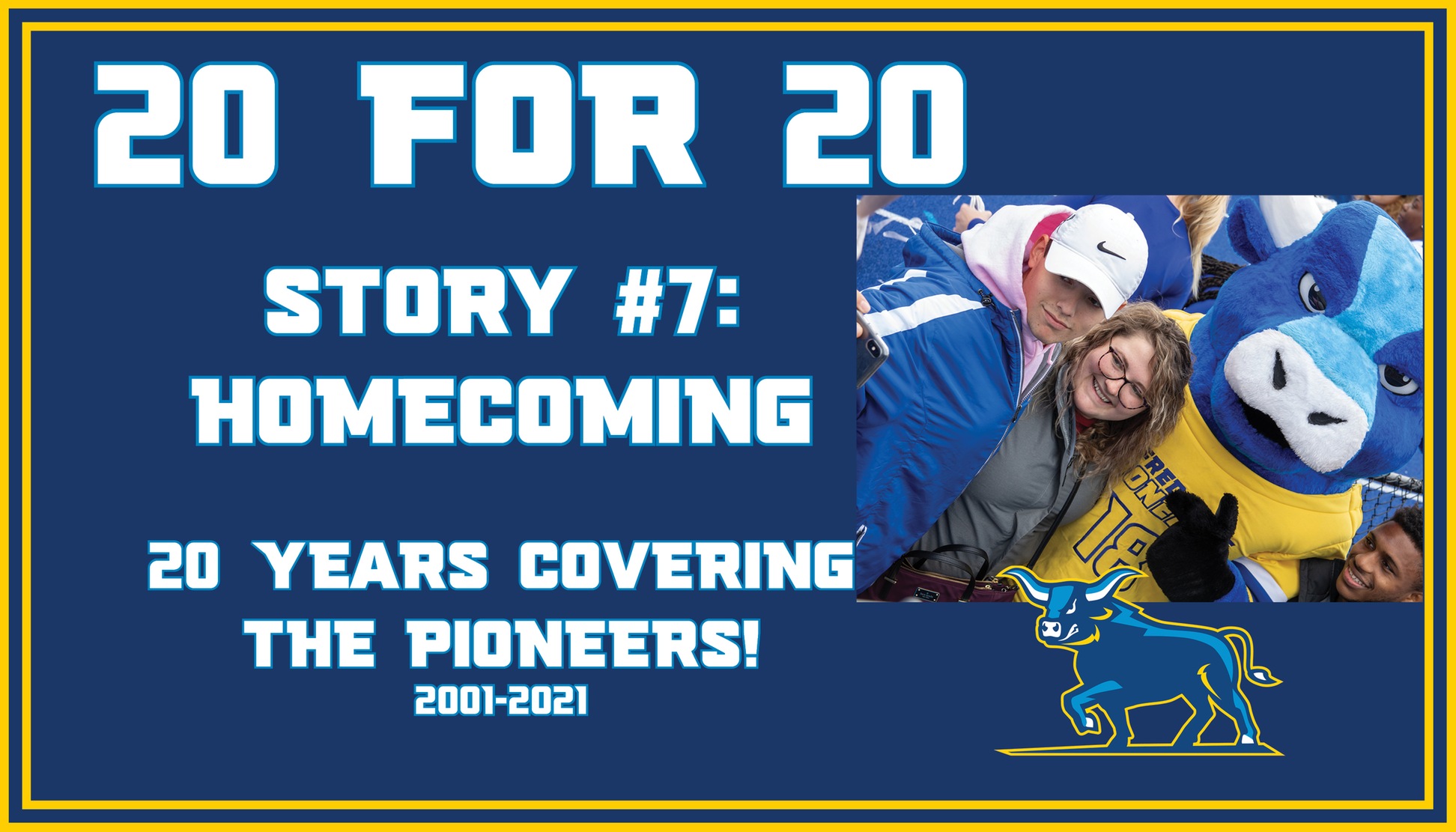 20 for 20 - Story #7 - Homecoming

Picture is Big Blue with some fans at Homecoming 2019