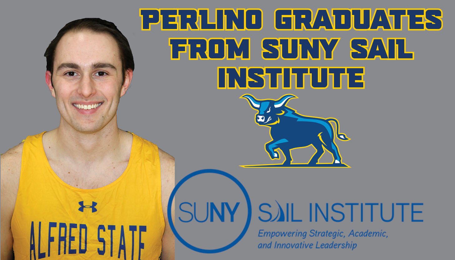 Alfred State junior thrower Dylan Perlino (Holland) recently graduated from the 2020 SUNY SAIL Institute Student Leadership Academy. Perlino is pictured with the SAIL Institute logo and the Alfred State logo.