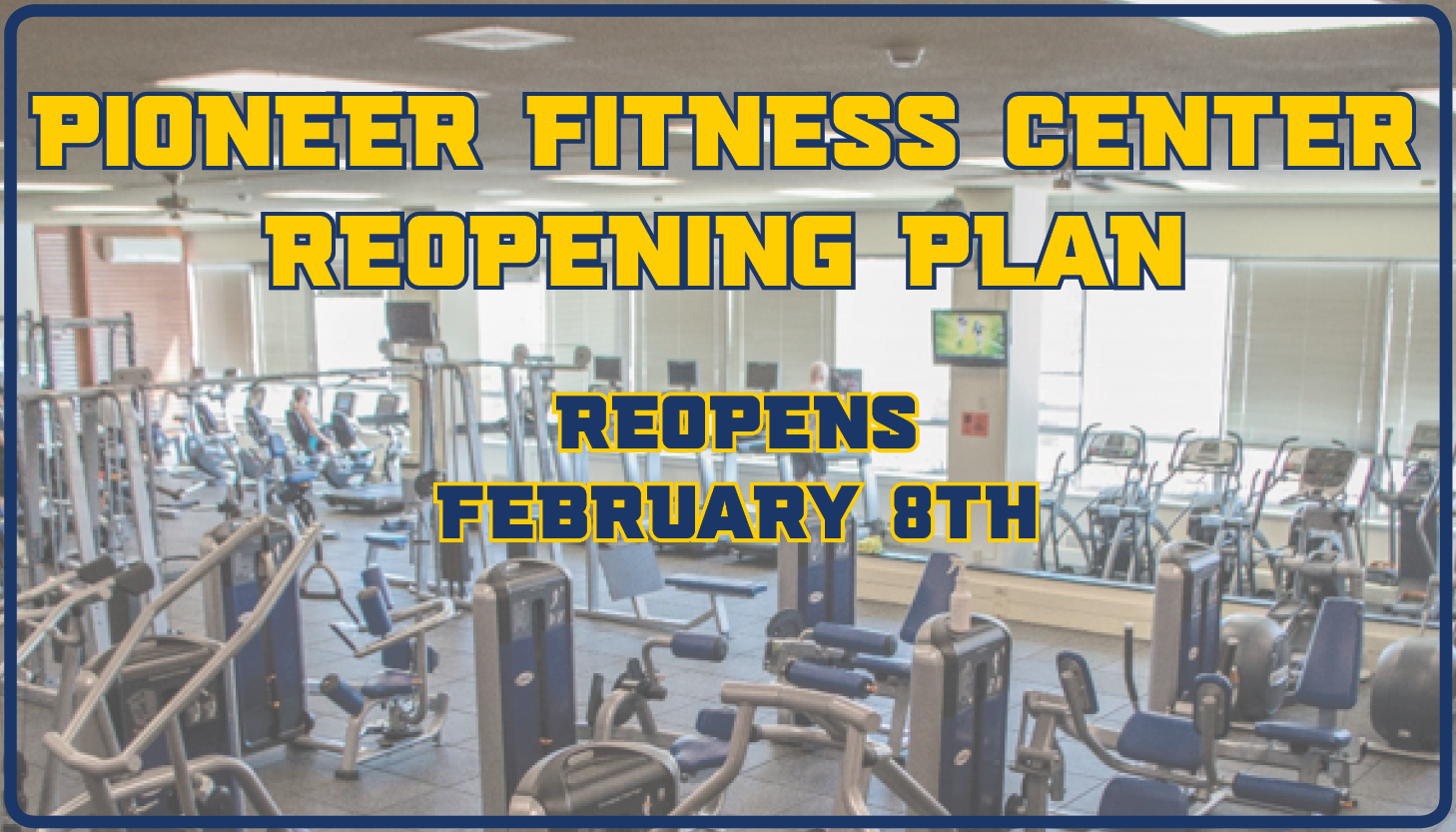 Pioneer Fitness Center Reopening Plan - picture features older image of the facility.
